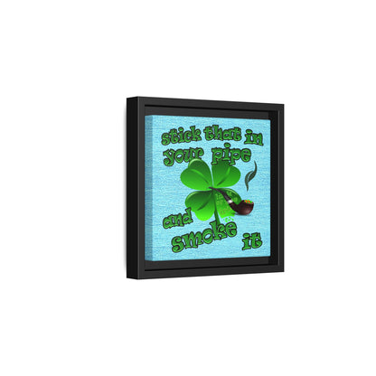 stick that in your pipe and smoke it - framed canvas art (faded blue)