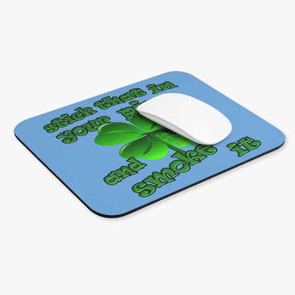 stick that in your pipe and smoke it - Mouse Pad (Rectangle) (light blue)