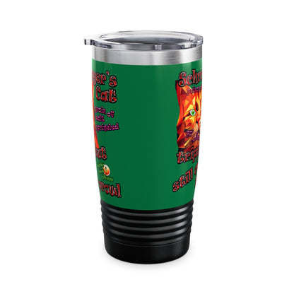 schrodinger's cat - Ringneck Tumbler, 20oz (dark green)