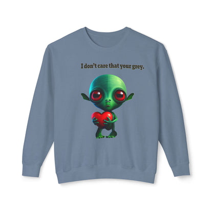 I don't care that your grey - Unisex Lightweight Crewneck Sweatshirt