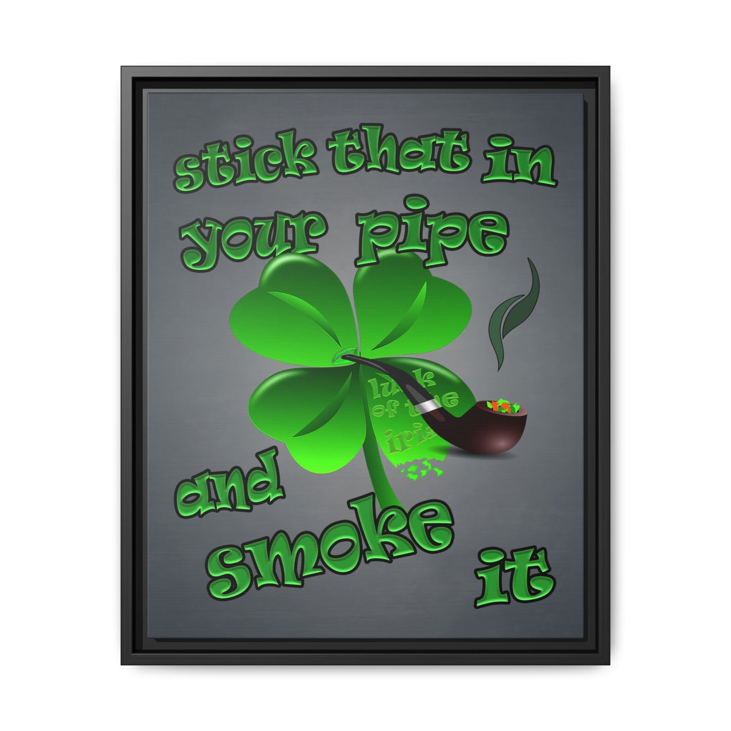 stick that in your pipe and smoke it - framed canvas art (grey-light grey)