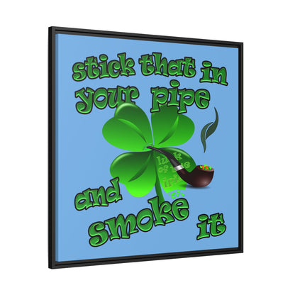 stick that in your pipe and smoke it - framed canvas art (light blue)