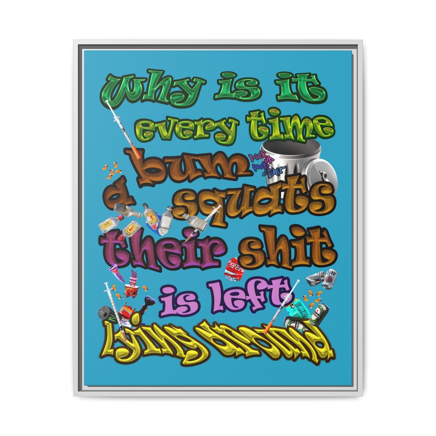 the bum's shit - framed canvas art (turquoise)