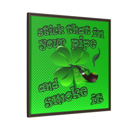 stick that in your pipe and smoke it - framed canvas art (logo green)