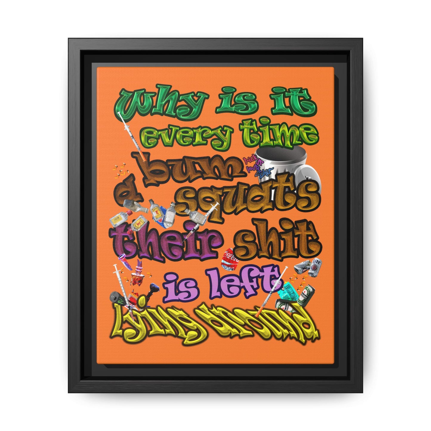 the bum's shit - framed canvas art (crusta)