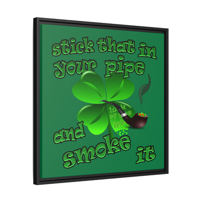 stick that in your pipe and smoke it - framed canvas art (dark green)