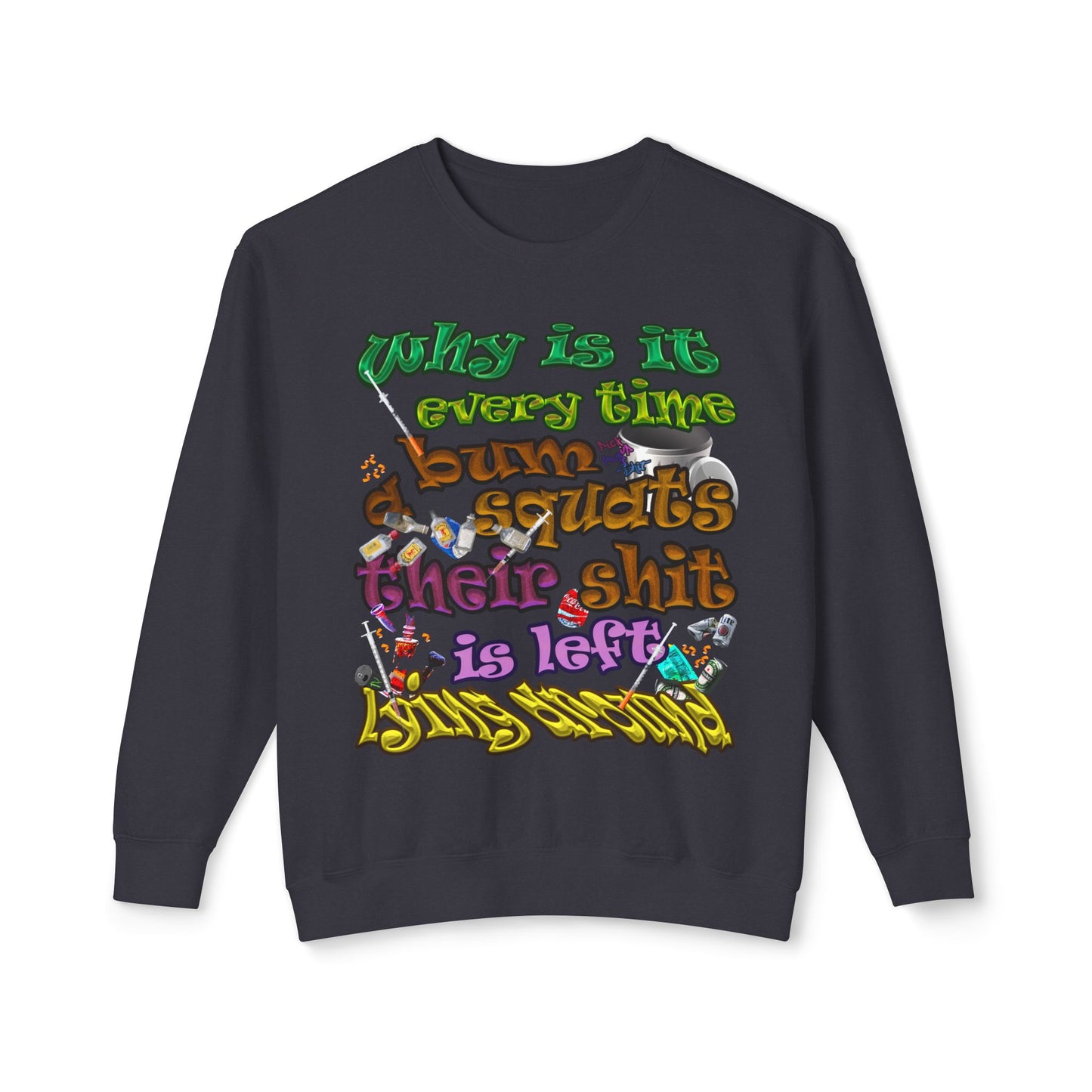 the bum's shit - Unisex Lightweight Crewneck Sweatshirt