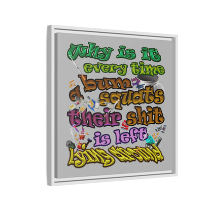 the bum's shit - framed canvas art (light grey)
