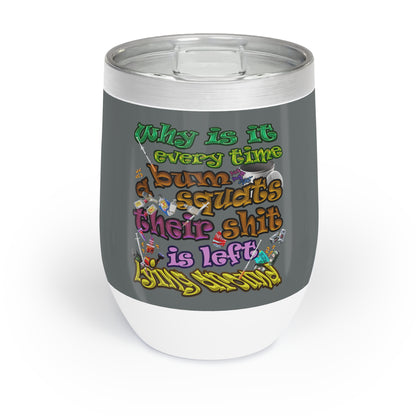 the bum's shit - Chill Wine Tumbler (dark grey)