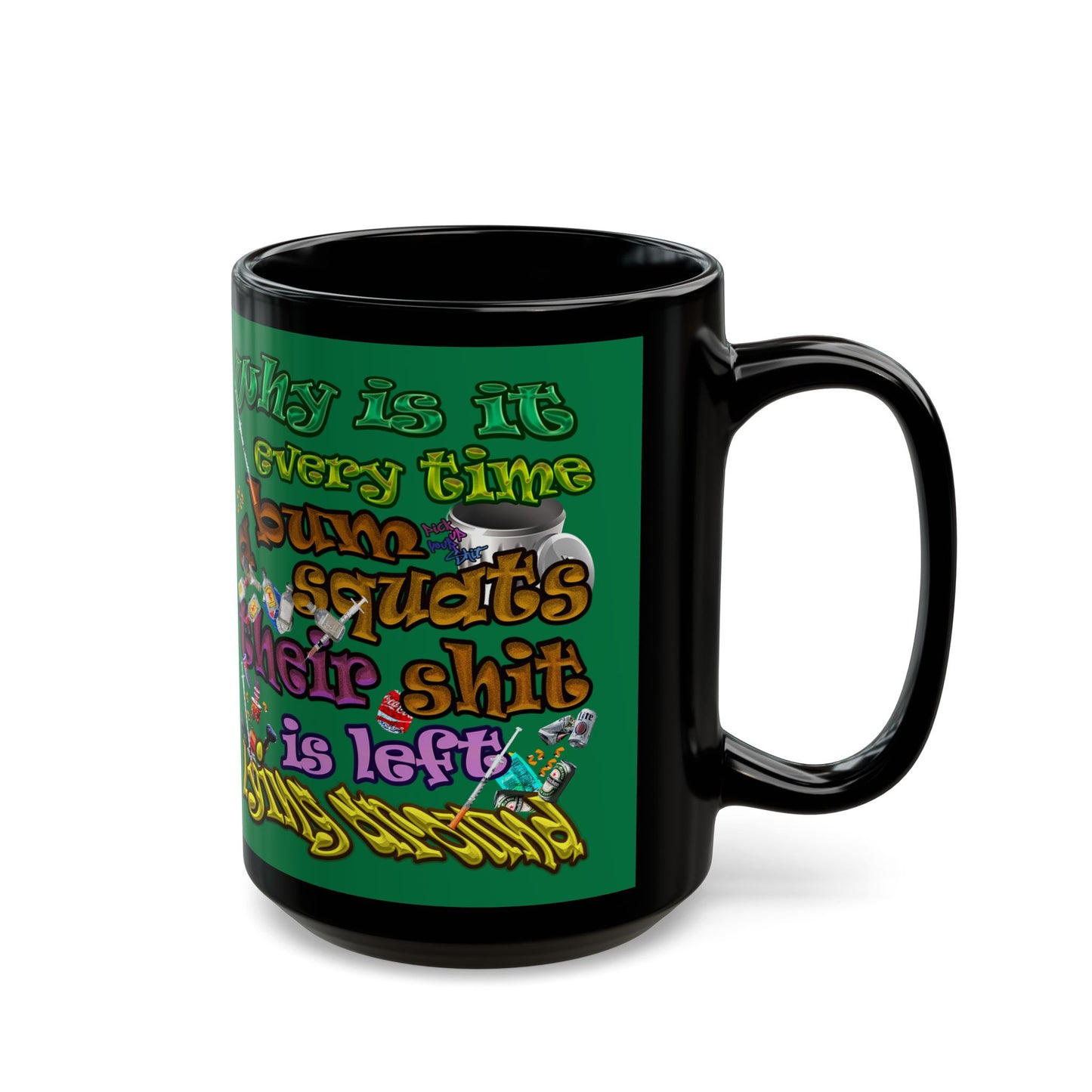 the bum's shit - Black Mug (dark green)