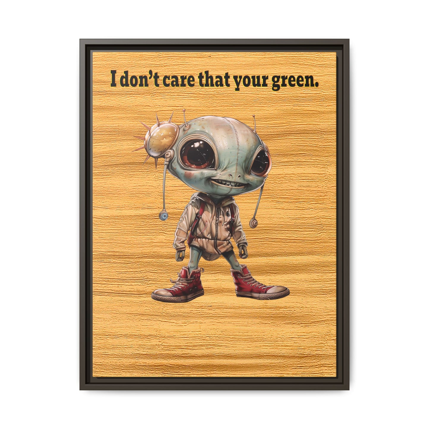 I don't care that your green - framed canvas art (butterscotch wood finish)