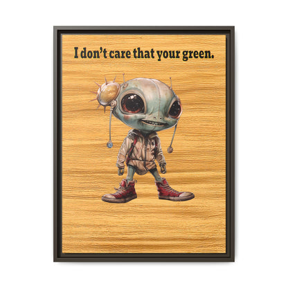 I don't care that your green - framed canvas art (butterscotch wood finish)