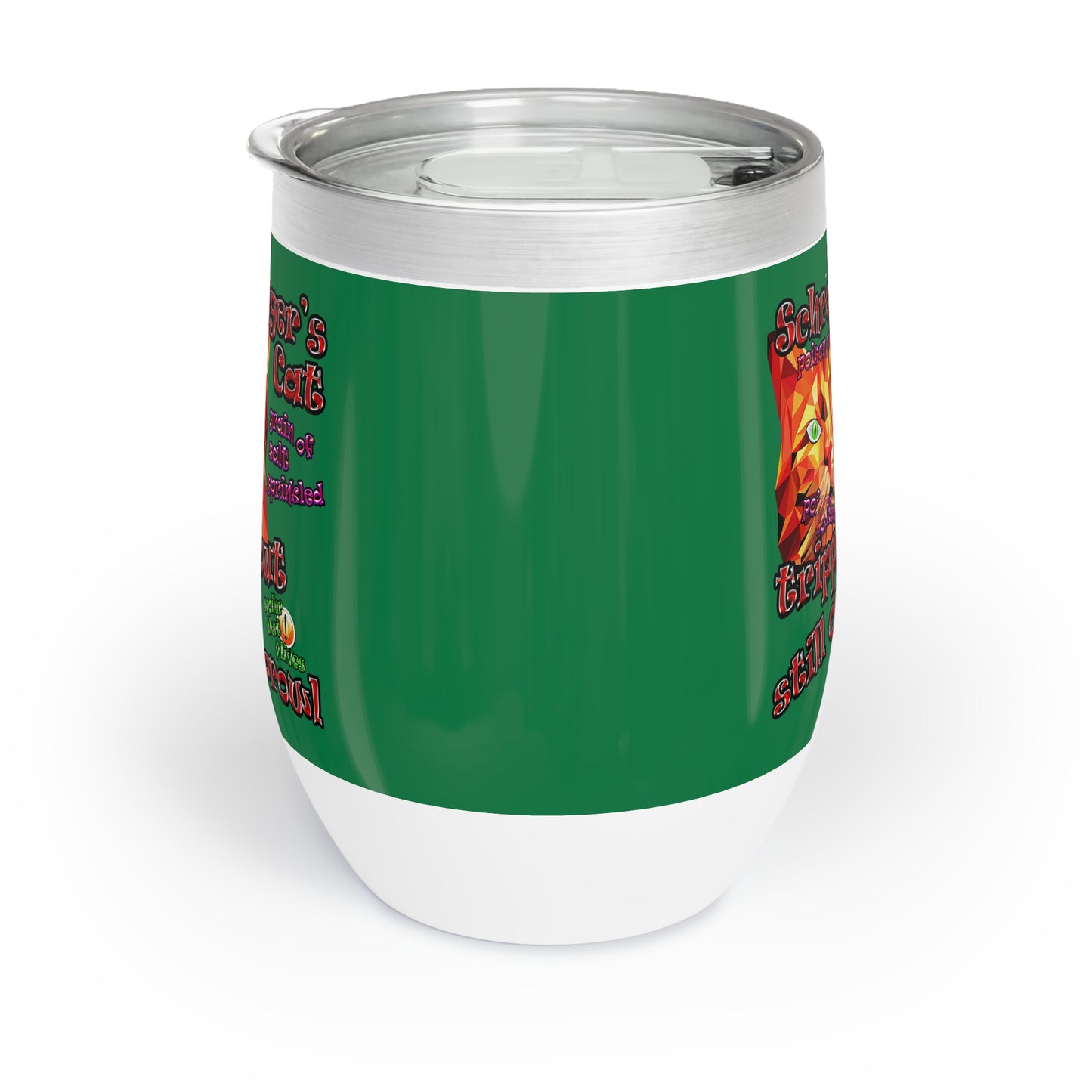 schrodinger's cat - Chill Wine Tumbler (dark green)