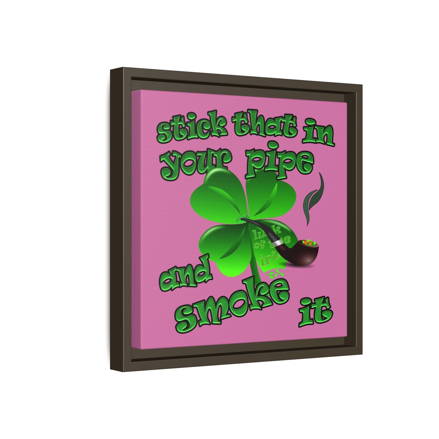 stick that in your pipe and smoke it - framed canvas art (light pink)