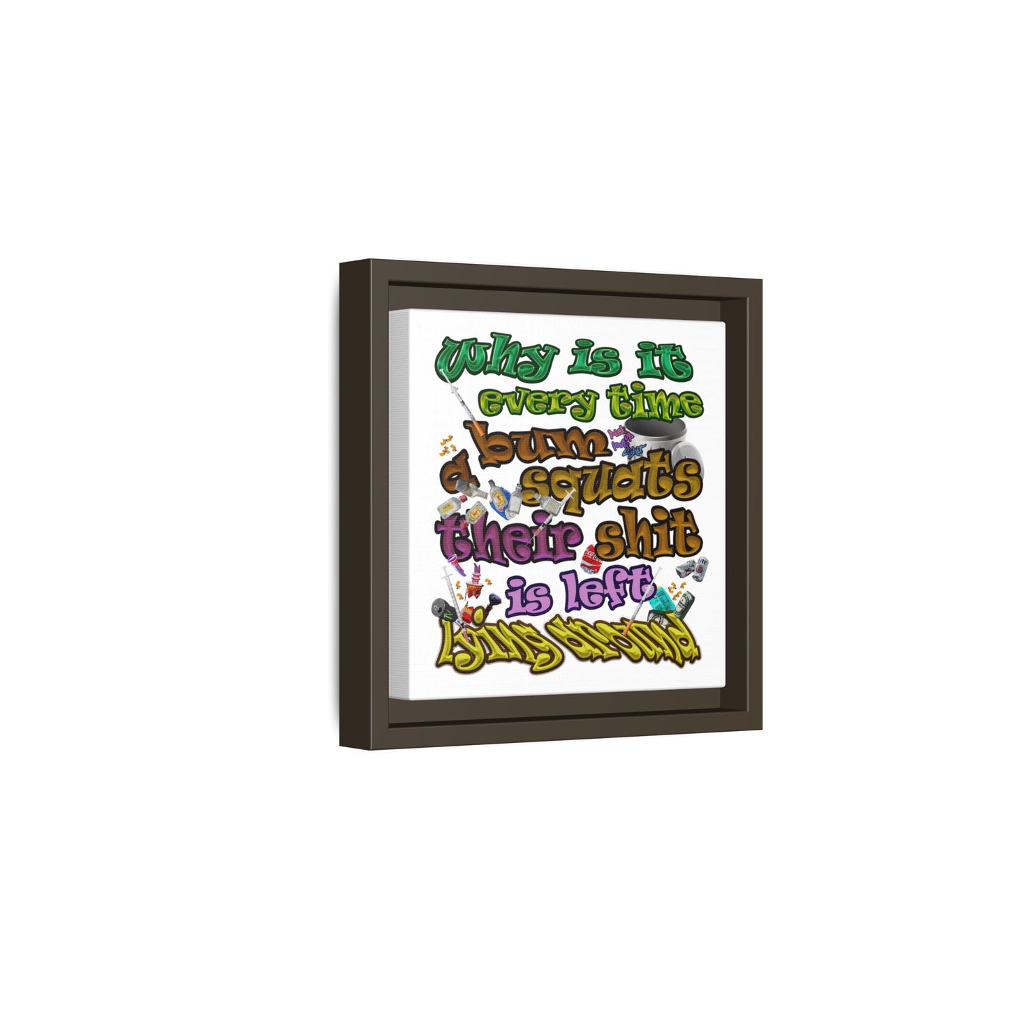 the bum's shit - framed canvas art (white)