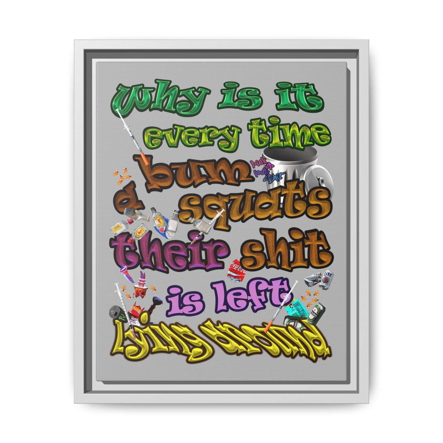 the bum's shit - framed canvas art (light grey)