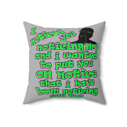 noticed you noticing - Spun Polyester Square Pillow - (light grey)