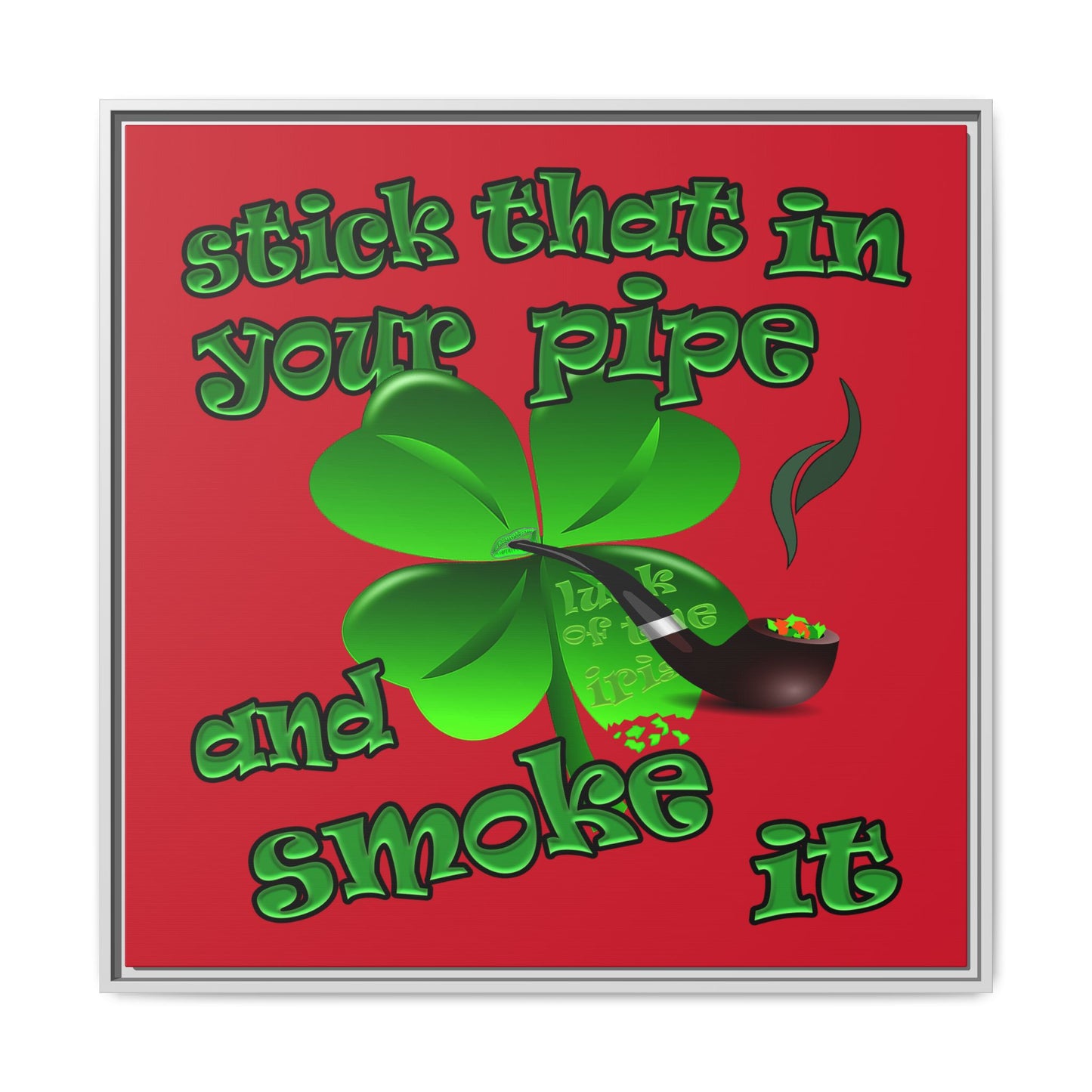 stick that in your pipe and smoke it - framed canvas art (dark red)