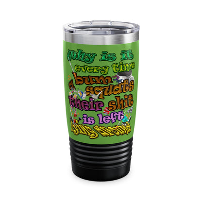 the bum's shit - Ringneck Tumbler, 20oz (green)