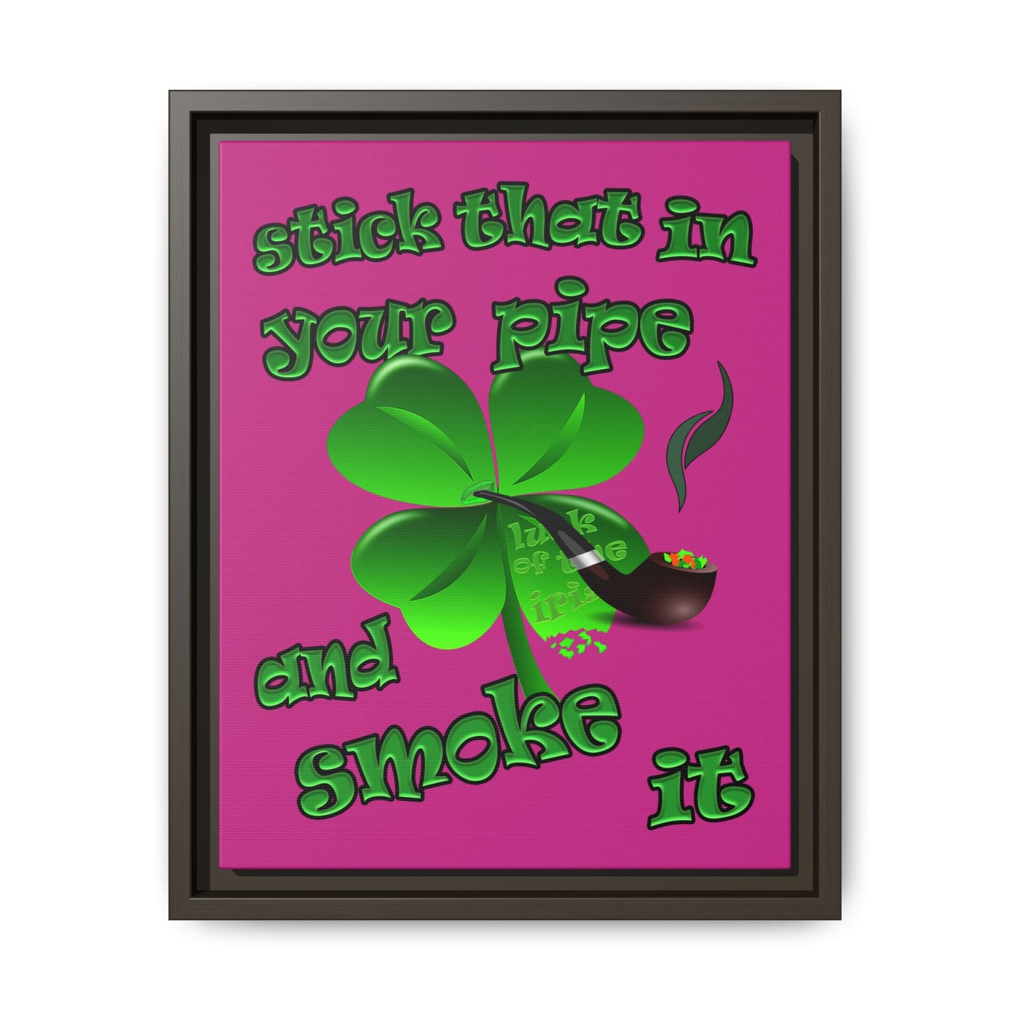stick that in your pipe and smoke it - framed canvas art (pink)