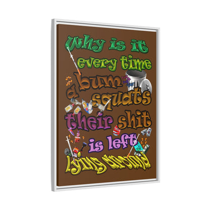 the bum's shit - framed canvas art (brown)