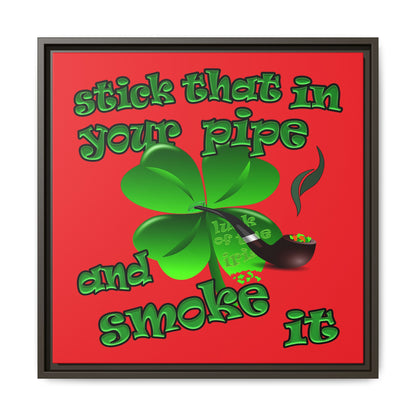 stick that in your pipe and smoke it - framed canvas art (red)