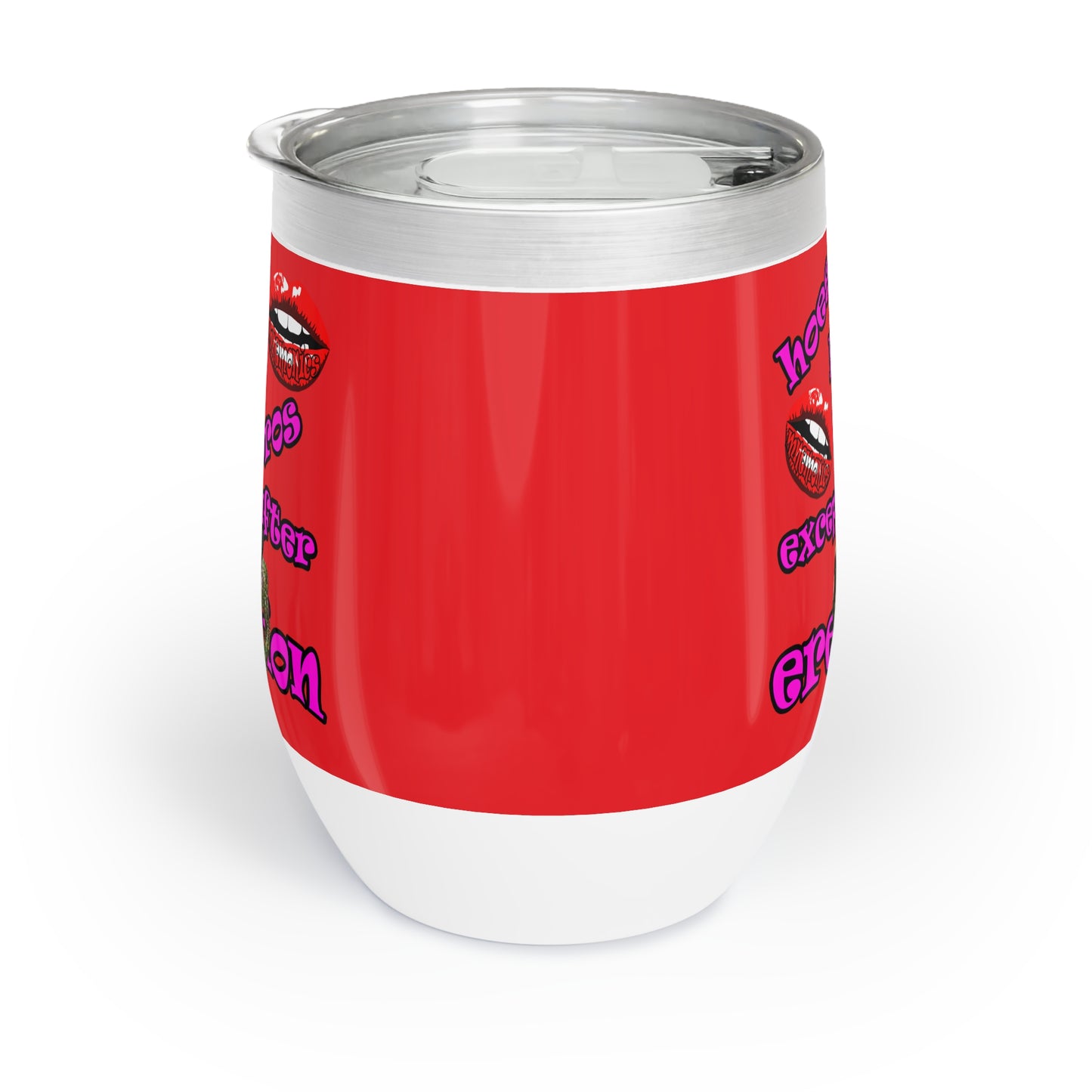 hoes b4 bros - Chill Wine Tumbler (red)