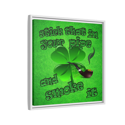 stick that in your pipe and smoke it - framed canvas art (green turf)