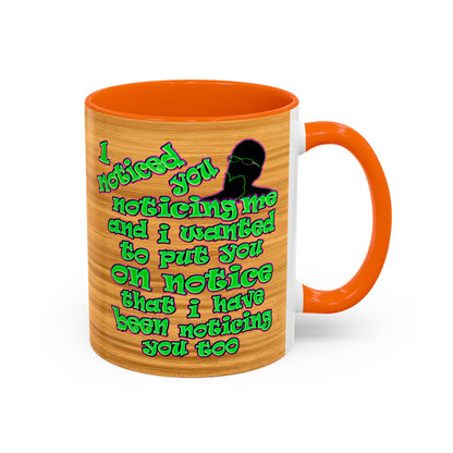 noticed you noticing - Accent Mug (butterscotch wood finish)