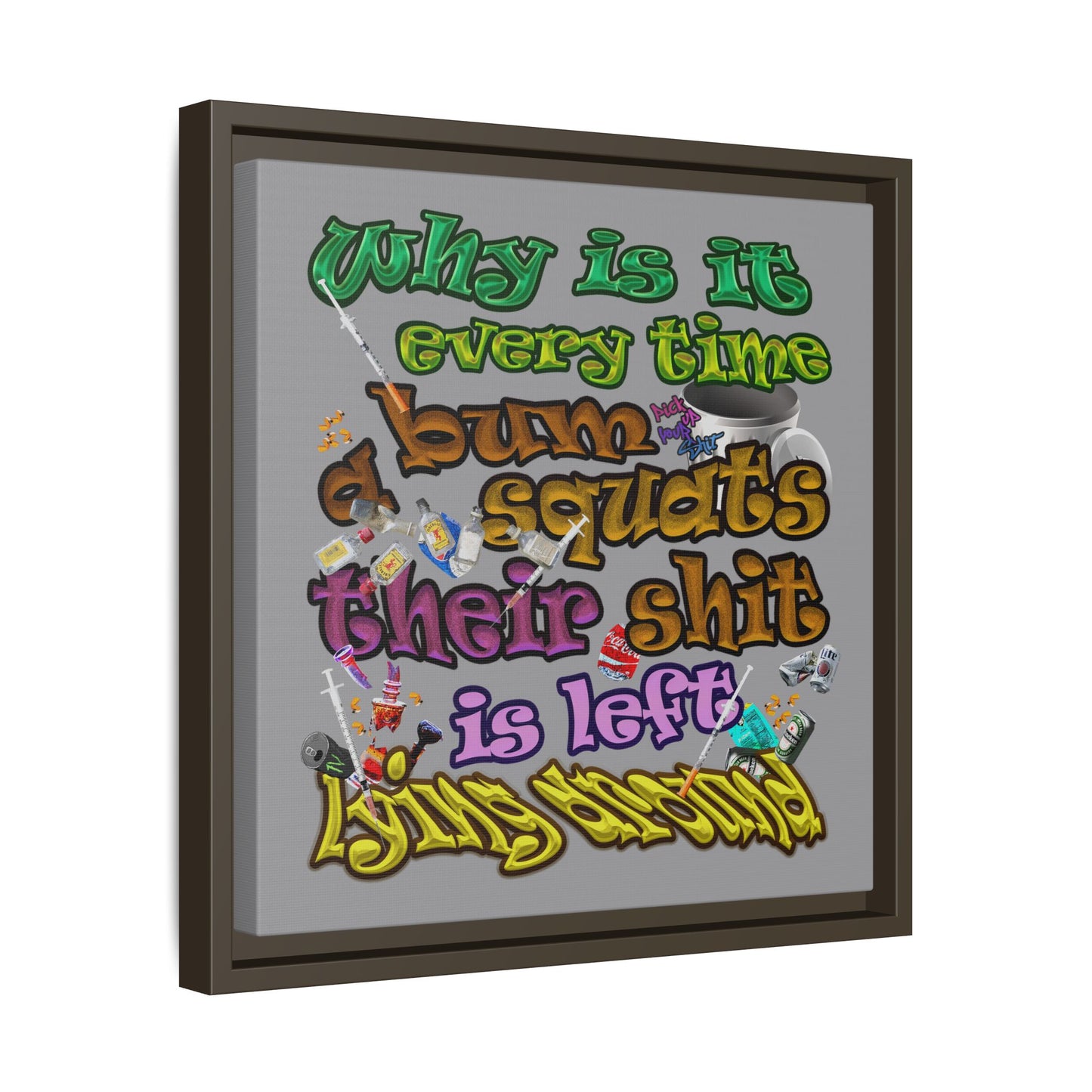 the bum's shit - framed canvas art (grey)