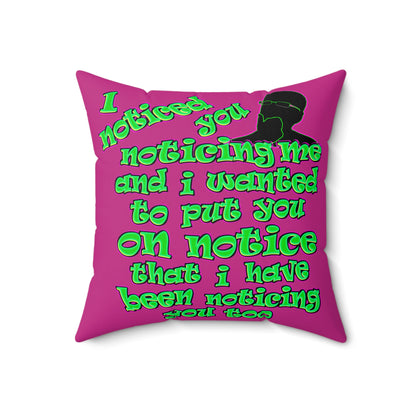 noticed you noticing - Spun Polyester Square Pillow - (pink)