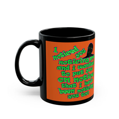 noticed you noticing - Black Mug (orange)