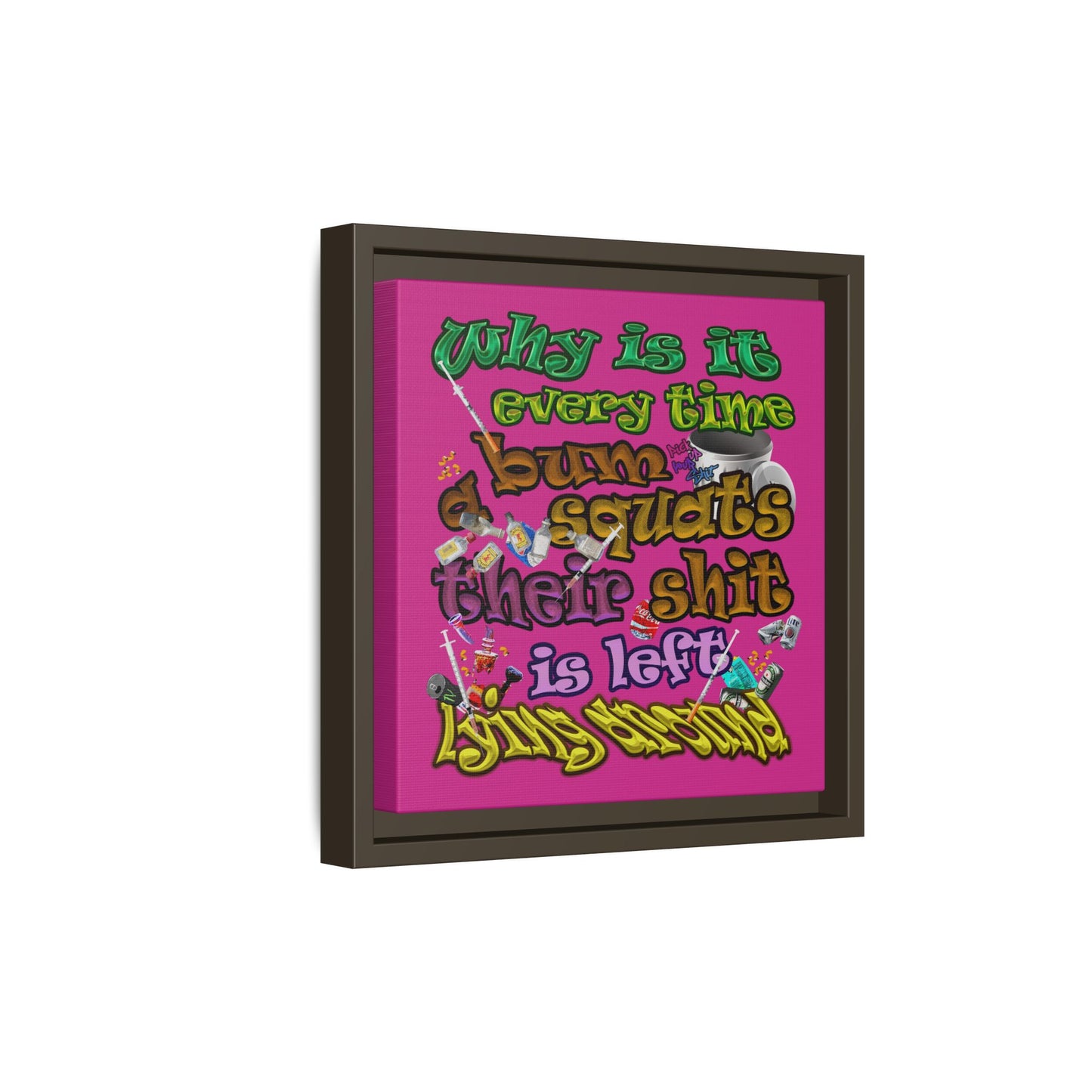 the bum's shit - framed canvas art (pink)