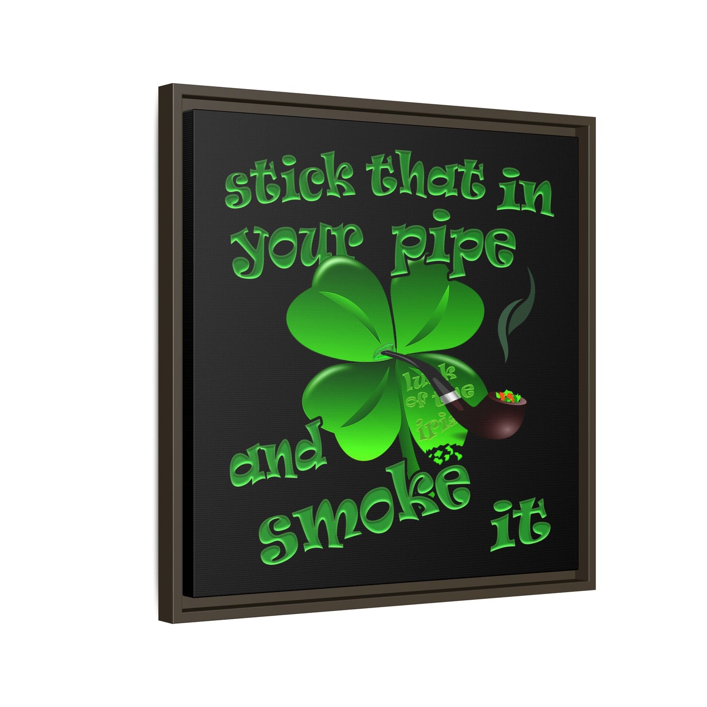 stick that in your pipe and smoke it - framed canvas art (black)