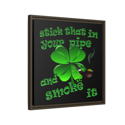 stick that in your pipe and smoke it - framed canvas art (black)