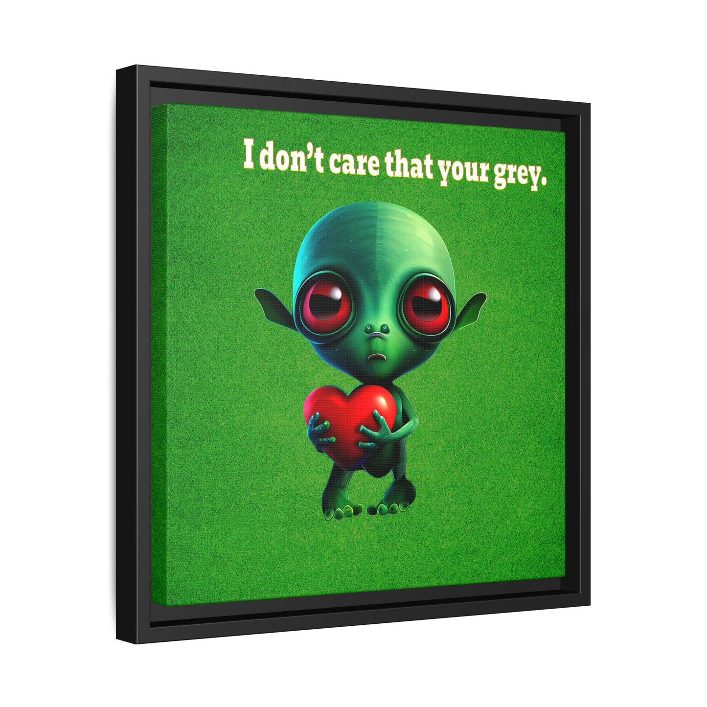 I don't care that your grey - framed canvas art (green turf)