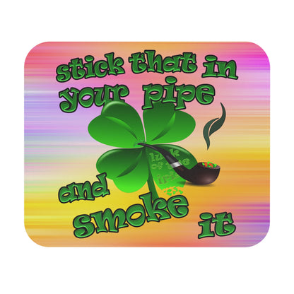 stick that in your pipe and smoke it - Mouse Pad (Rectangle) (color blur)