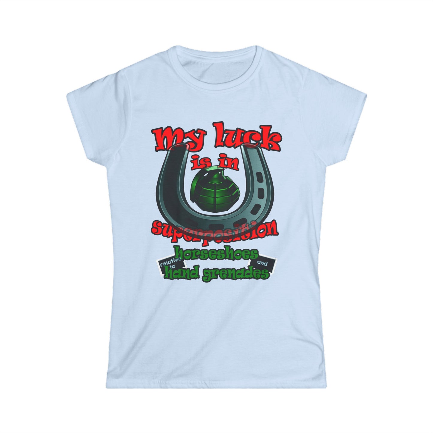 my luck - Women's Softstyle Tee
