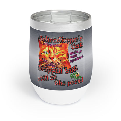 schrodinger's cat - Chill Wine Tumbler (brushed nickel)