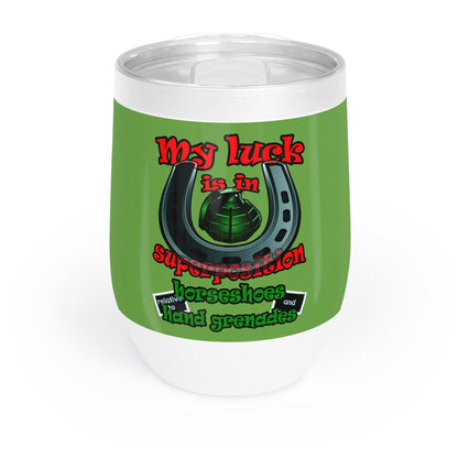 my luck - Chill Wine Tumbler (green)