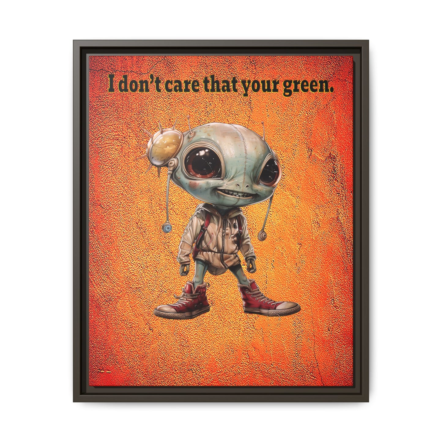 I don't care that your green - framed canvas art (burnt orange)