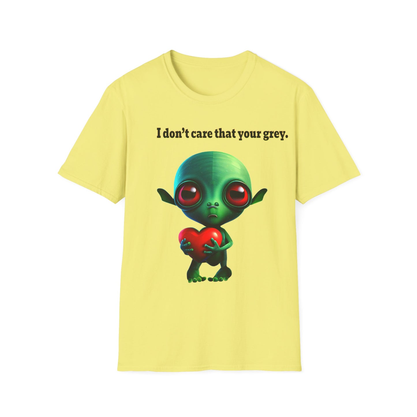 I don't care that your grey - Unisex Softstyle T-Shirt