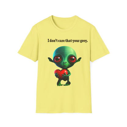 I don't care that your grey - Unisex Softstyle T-Shirt