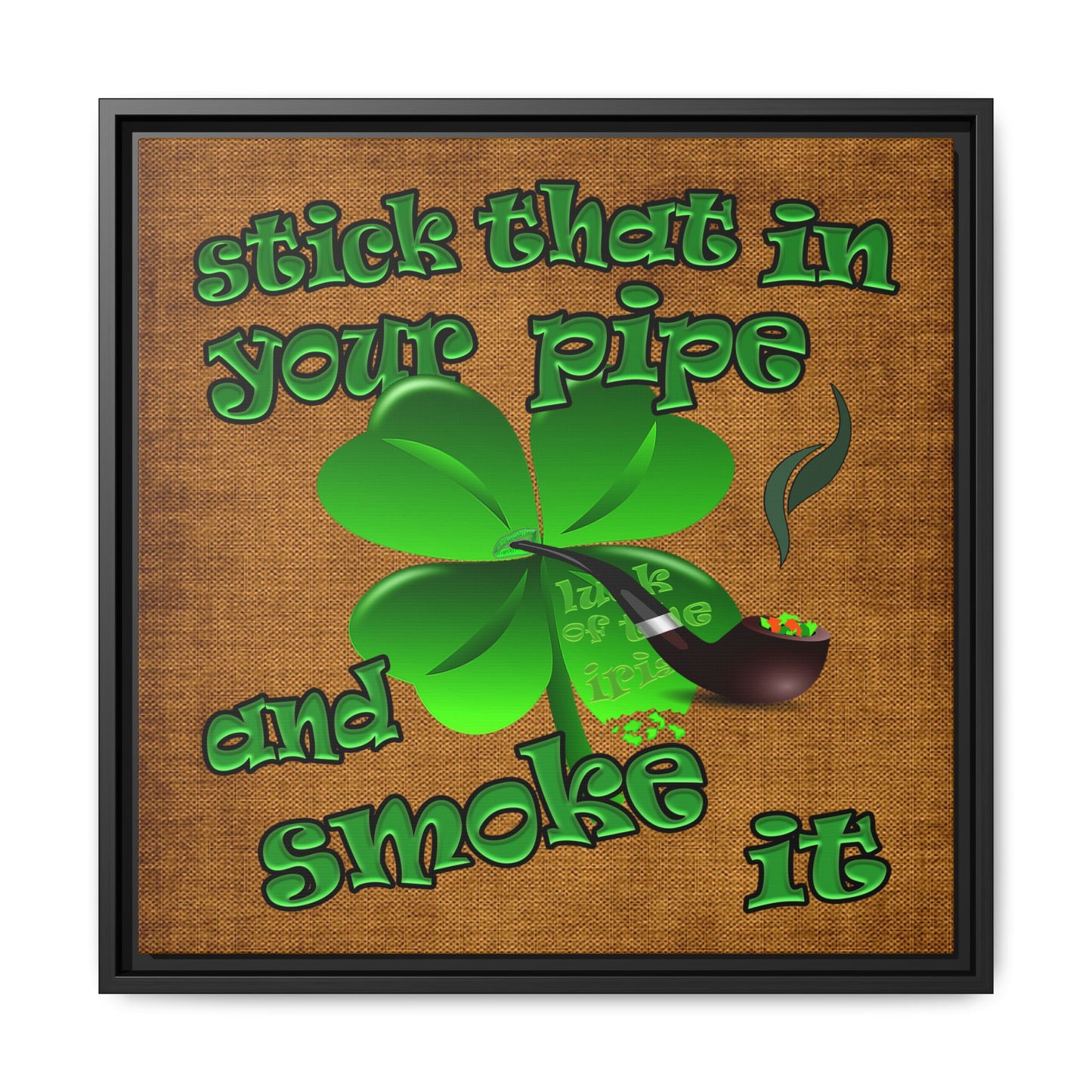 stick that in your pipe and smoke it - framed canvas art (brown papyrus)