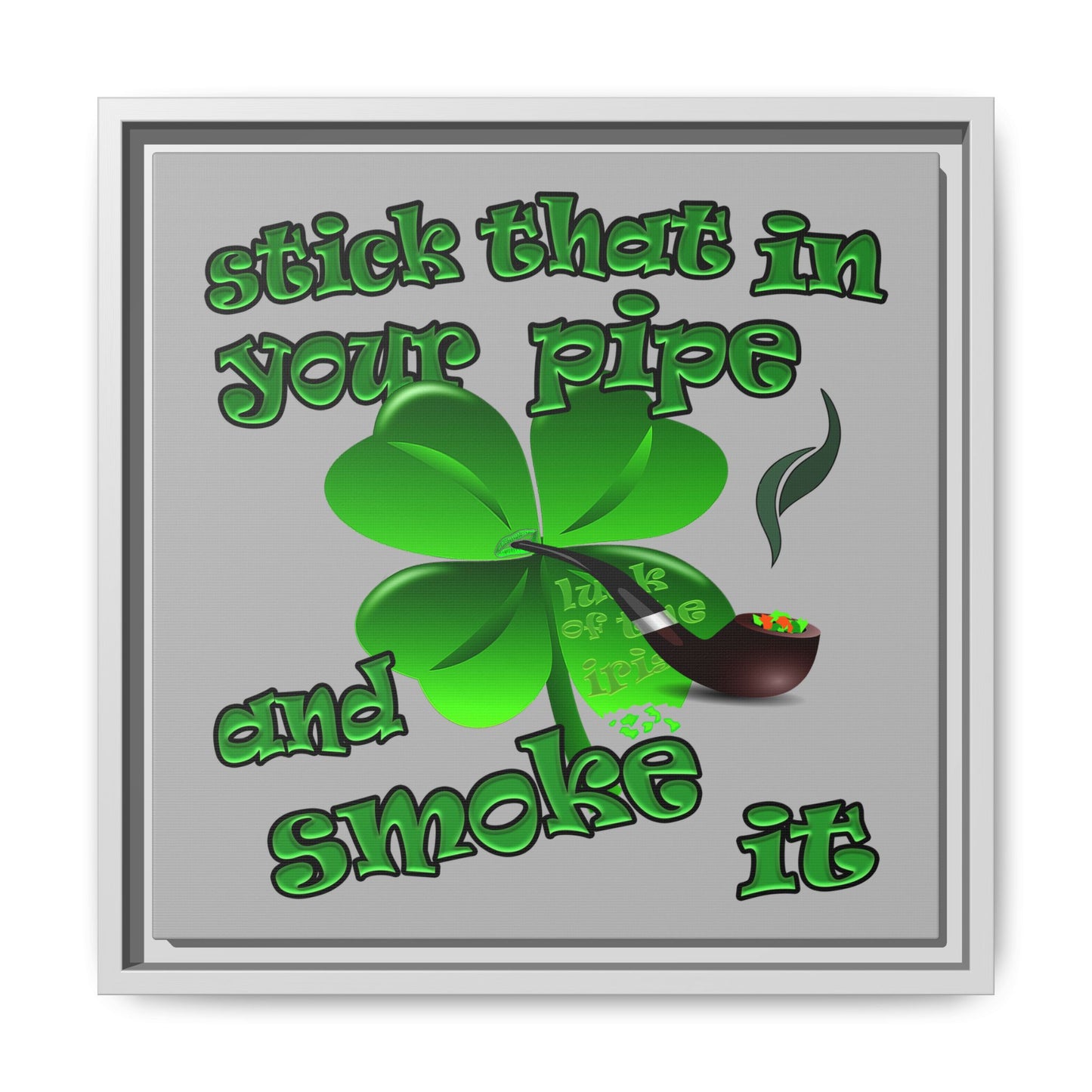 stick that in your pipe and smoke it - framed canvas art (light grey)