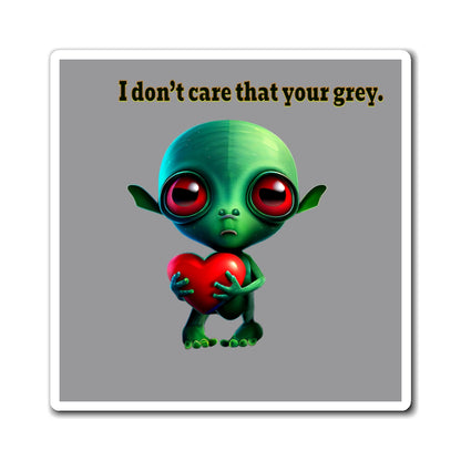 I don't care that your grey - Magnets - (grey)