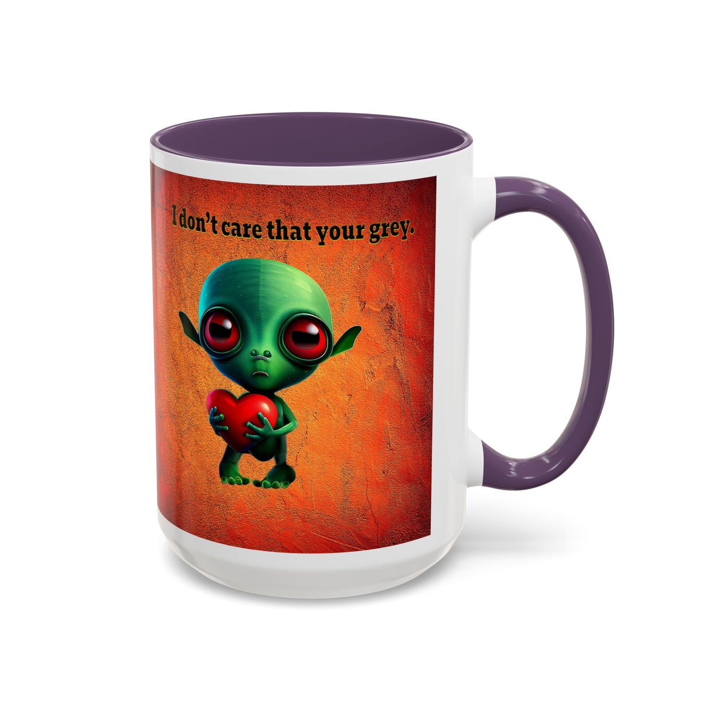 I don't care that your grey - Accent Mug (burnt orange)