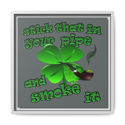 stick that in your pipe and smoke it - framed canvas art (dark grey)