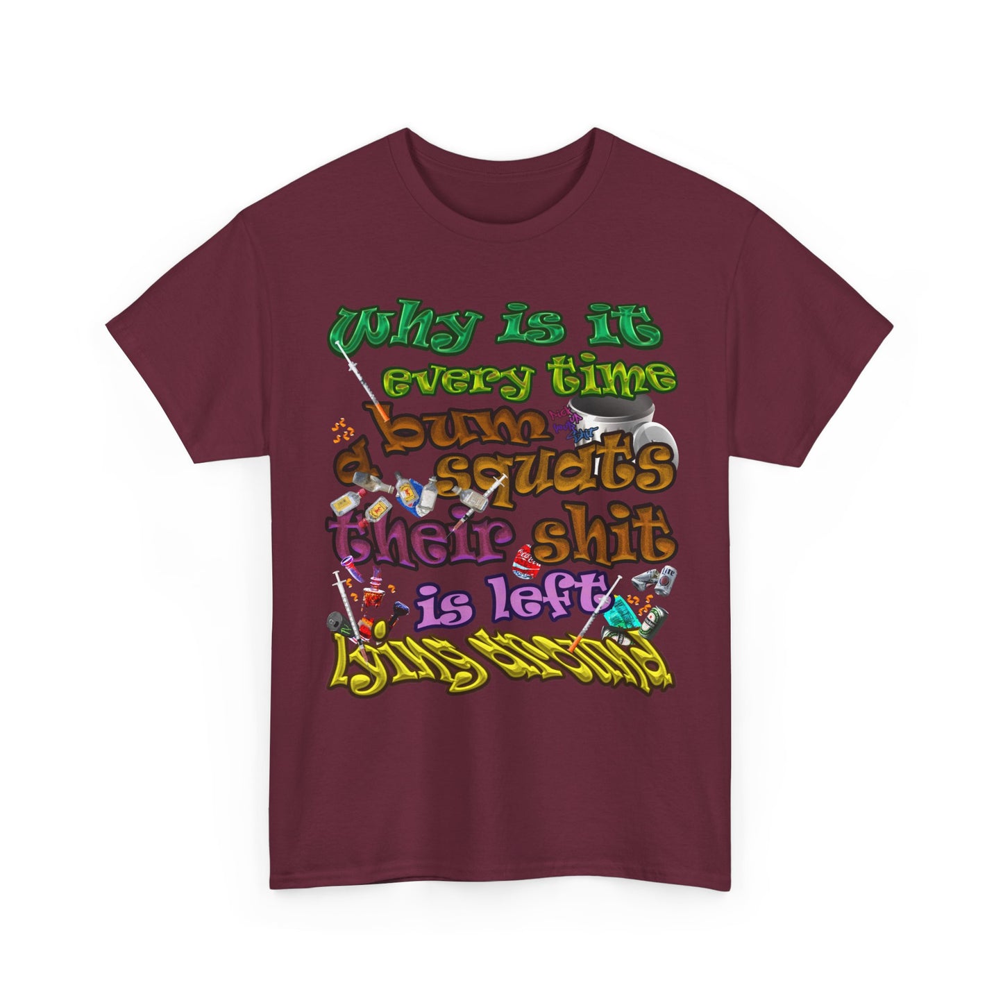 the bum's shit - Unisex Heavy Cotton Tee