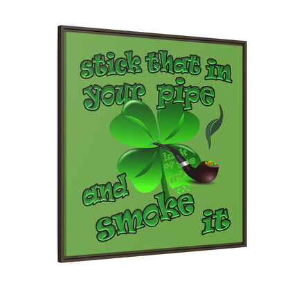 stick that in your pipe and smoke it - framed canvas art (green)